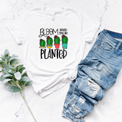 Bloom where you are planted cactus white shirt