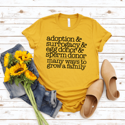 Adoption & Surrogacy & Egg Donor & Sperm Donor Many ways to Grow a family mustard yellow tee