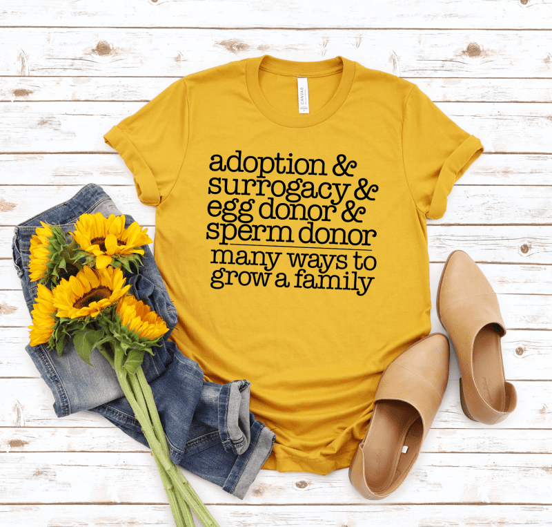 Adoption & Surrogacy & Egg Donor & Sperm Donor Many ways to Grow a family mustard yellow tee
