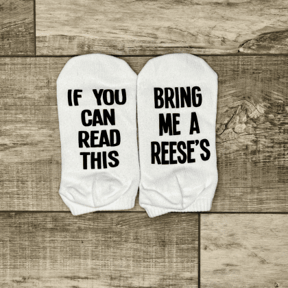 If you can read this bring me a reese's socks on the bottom of the foot